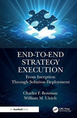 End-to-End Strategy Execution: From Inception Through Solution Deployment by Cha