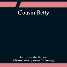 Cousine Betty Honore De Balzac Alpha Editions