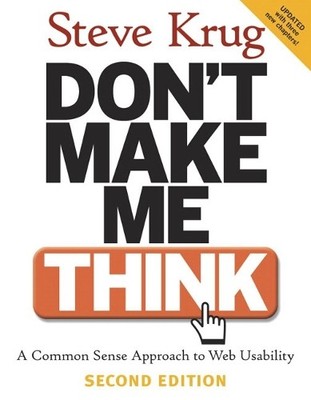 Don't Make Me Think: A Common Sense Approach to Web Us by Krug, Steve 0321344758