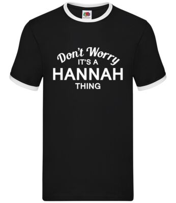 Don't Worry It's a HANNAH Thing - Herren Ringer - Nachname individueller Name Familie