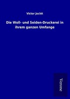 Die Woll- Und Seiden-Druckerei In Ihrem Ganzen Umfange | Buch | 9789925026463
