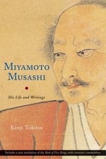 Miyamoto Musashi: His Life and Writings