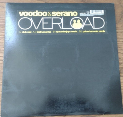 VOODOO & SERANO OVERLOAD  12'' SINGLE VINYL RECORD HOUSE REMIXES
