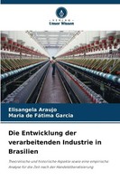 Die Entwicklung Der Verarbeitenden Industrie In Brasilien Araujo (U. A.) Buch
