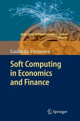 Ludmila Dymowa | Soft Computing in Economics and Finance | Taschenbuch (2014)