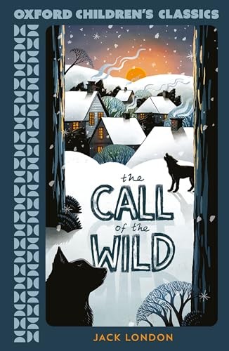 Oxford Children's Classics: The Call of the Wild by Jack London NEW - Image 4