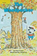 The Woodpecker by Pam Fraser Illustrated by Jared Lee 