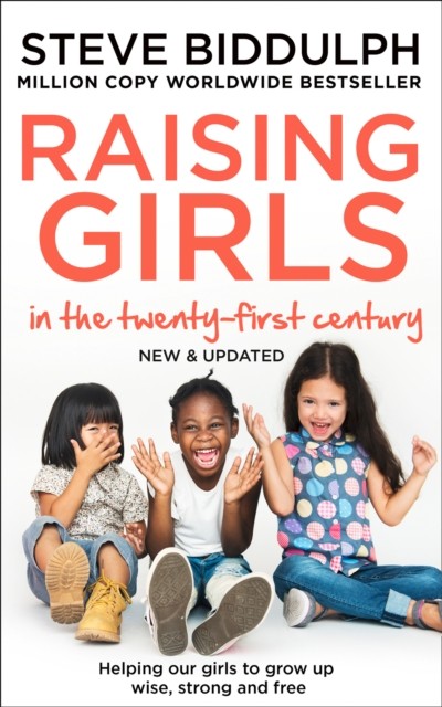 Raising Girls in the 21st Century by Steve Biddulph (Paperback Book)