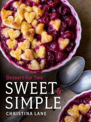 Sweet & Simple: Dessert for Two by Christina Lane: Used