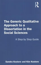 Generic Qualitative Approach to a Dissertation in the Social Sciences : A Ste...