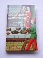 La gastronomie au Moyen Âge - Éd. Stock - 1991 - Cuisine - Recettes