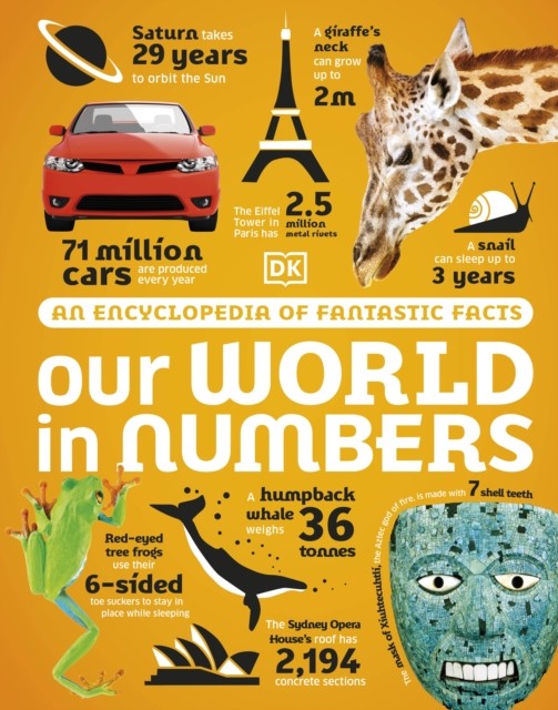 Our World in Numbers An Encyclopedia of Fantastic Facts by DK (Hardback Book)