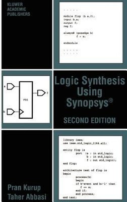 Logic Synthesis Using Synopsys  Hardcover Taher, Kurup, Pran Abba
