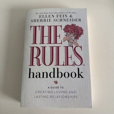 The Rules Handbook: A Guide to Creating Loving and Lasting Relationships, Fein, 