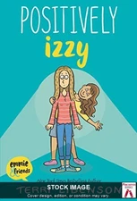 Positively Izzy (Emmie & Friends)  by Libenson, Terri Balzer + Bray