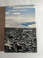 Elephant Island. Antarctic Expedition BY Chris Furse, 1979 Signed Copy HC DJ