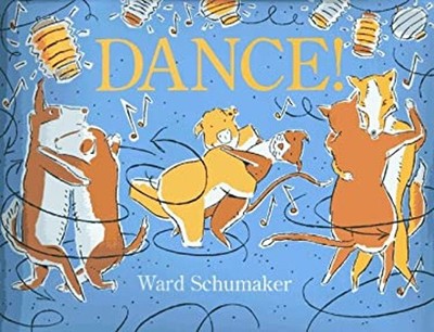 Dance! Hardcover Ward Schumaker