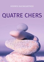 Quatre Chers | Herwig Baumgartner | Taschenbuch | 380 S. | Deutsch | 2024