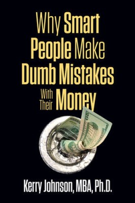 Why Smart People Make Dumb Mistakes with Their Money - Paperback - GOOD