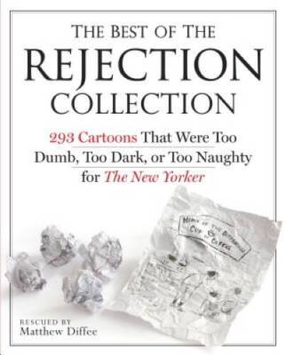 The Best of the Rejection Collection: 293 Cartoons That Were Too Dum - VERY GOOD