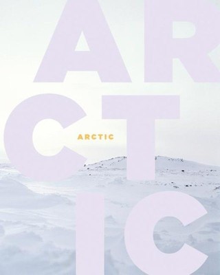 Arctic, Hardcover by Holm, Michael Juul (EDT); Seeberg, Mathias Ussing (EDT);...