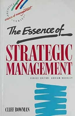 The Essence of Strategic Management (..., Bowman, Cliff