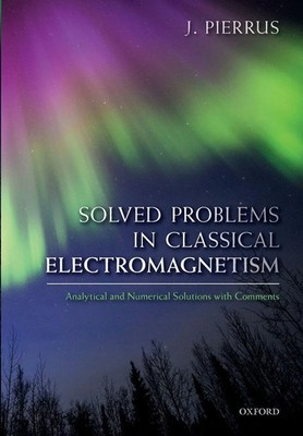 SOLVED PROBLEMS IN CLASS ELECTROMAG P Pierrus Taschenbuch Englisch 2018 ACADEMIC