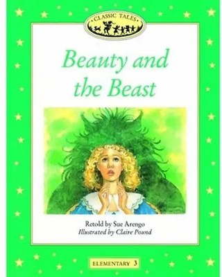 Classic Tales: Beauty and the Beast: Elementary 3, 400-Word Vocabulary: Beauty a