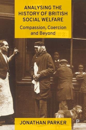 Analysing the History of British Social Welfare – Compassion, Coercion and Beyo…
