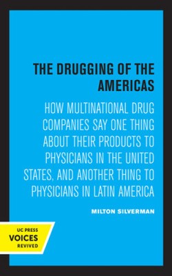 The Drugging of the Americas: How Multinational Drug Companies Say One Thing