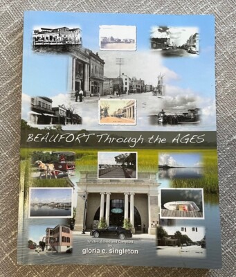 Beaufort Through the Ages by Gloria E. Singleton (2010, Paperback)