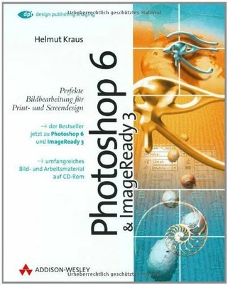 Photoshop 6 & ImageReady 3 . Perfekte Bildbearbeitung für Buch Addison-Wesley