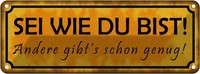 Blechschild 10X27 Cm Sei Wie Du Bist Andere Genug Dekoration Spruch Zitat Deko G