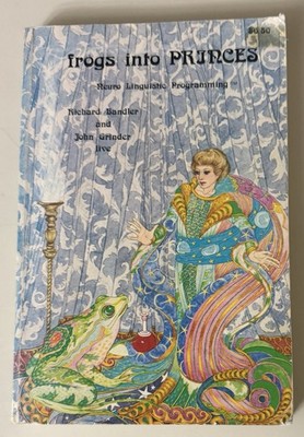 Frogs into Princes : Neuro Linguistic Programming