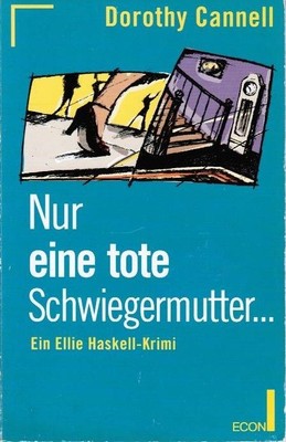 Nur eine tote Schwiegermutter ... : ein Ellie-Haskell-Krimi. Aus dem Amerikan. v