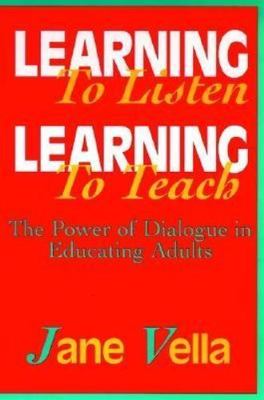 Learning to Listen, Learning to Teach: The Power of Dialogue in Educating Adults