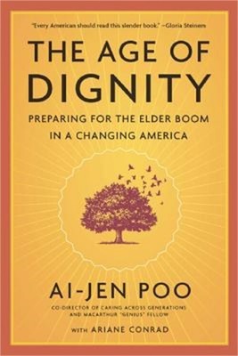 The Age of Dignity: Preparing for the Elder Boom in a Changing America (Paperbac