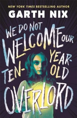 Garth Nix - We Do Not Welcome Our Ten-Year-Old Overlord - Paperback - G245z