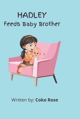 HADLEY Feeds Baby Brother by Adele Lauren (English) Paperback Book