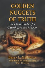 Golden Nuggets of Truth, Christian Wisdom for Church Life and Mission by Barry L