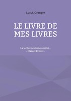 Le Livre De Mes Livres | La Lecture Est Une Amitié... - Marcel Proust | Granger
