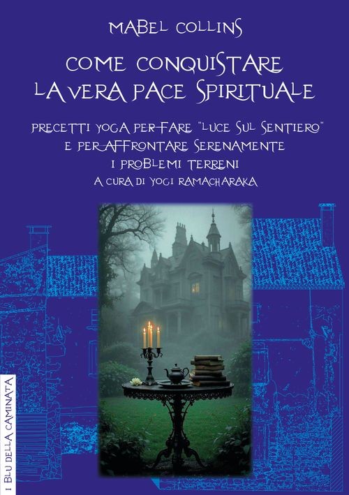 Libri Mabel Collins - Come Conquistare La Vera Pace Spirituale. Precetti Yoga Pe - Immagine 2