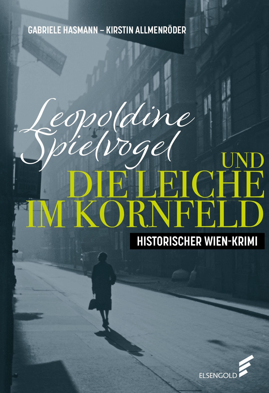 Leopoldine Spielvogel Und Die Leiche Kornfeld - Gabriele ...