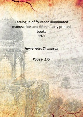 Catalogue of fourteen illuminated manuscripts and fifteen early prin [Hardcover]