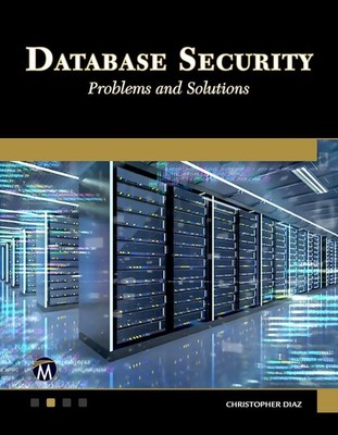 Database Security: Problems and Solutions by Diaz