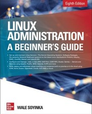Linux Administration: A Beginner's Guide, Eighth Edition Paperbac