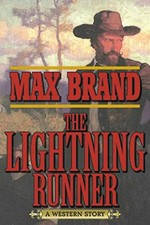 THE LIGHTNING RUNNER: A Western Story, Brand, Max