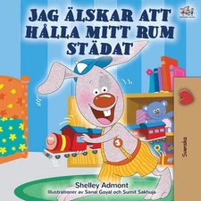 I Love to Keep My Room Clean (Swedish Children's Book) by Shelley Admont (Swedis