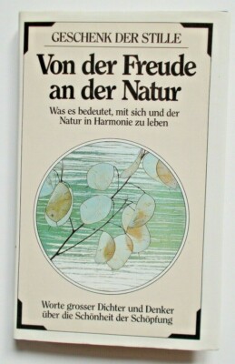 Von der Freude an der Natur. Was es bedeutet, mit sich und der Natur in Harmonie