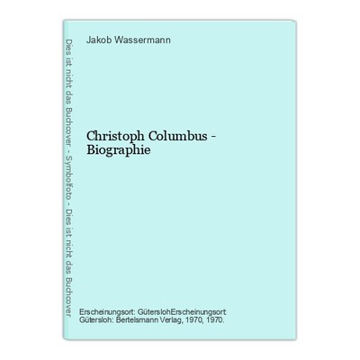 Christoph Columbus - Biographie Wassermann, Jakob: